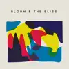 Bloom & The Bliss - Bloom & the Bliss - Single